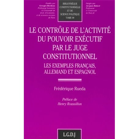 le contrôle de l'activité du pouvoir exécutif par le juge constitutionnel