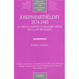 joseph-barthélemy (1874-1945). la crise du constitutionnalisme libéral sous la i