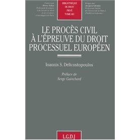 le procès civil à l'épreuve du droit processuel européen