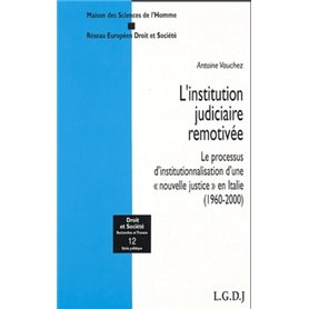 L'INSTITUTION JUDICIAIRE REMOTIVÉE. LE PROCESSUS D'INSTITUTIONNALISATION D'UNE N