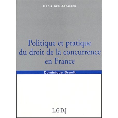 politique et pratique du droit de la concurrence en france