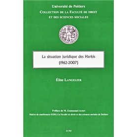 LA SITUATION JURIDIQUE DES HARKIS (1962-2007)