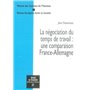 LA NÉGOCIATION DU TEMPS DE TRAVAIL : UNE COMPARAISON FRANCE - ALLEMAGNE