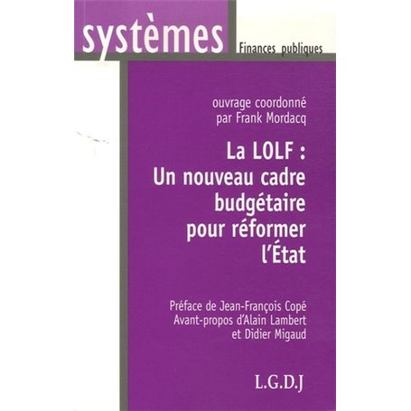 la lolf : un nouveau cadre budgétaire pour réformer l'etat