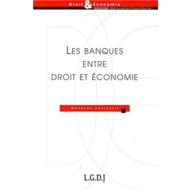 les banques entre droit et économie