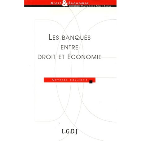 les banques entre droit et économie