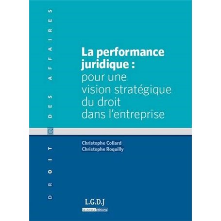 la performance juridique : pour une vision moderne du droit dans l'entreprise