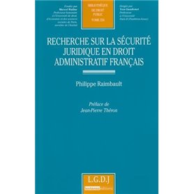 recherche sur la sécurité juridique en droit administratif français