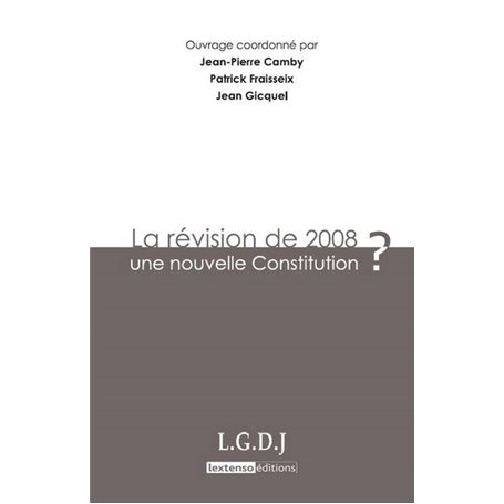 la révision de 2008 : une nouvelle constitution ?