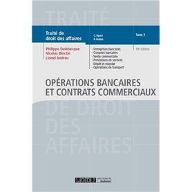 OPERATIONS BANCAIRES ET CONTRATS COMMERCIAUX TOME 3. 18EME EDITION