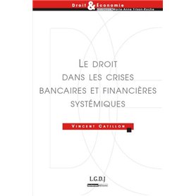 le droit dans les crises bancaires et financières systémiques