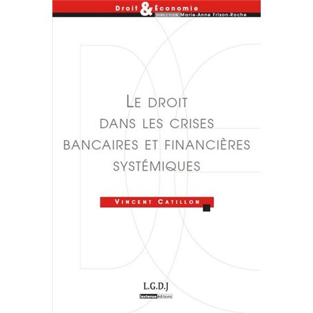 le droit dans les crises bancaires et financières systémiques