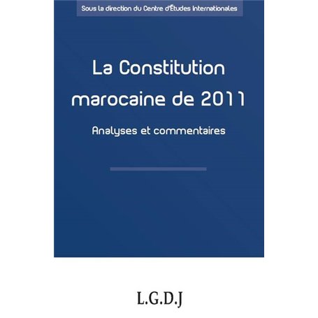 la constitution marocaine de 2011 - analyses et commentaires