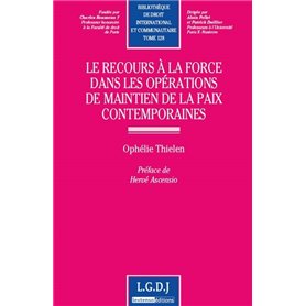 le recours à la force dans les opérations de maintien de la paix contemporaines