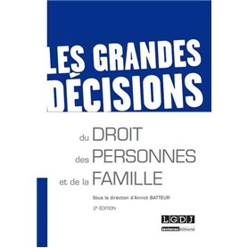 les grandes décisions du droit des personnes et de la famille - 2ème édition