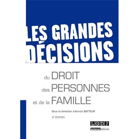 les grandes décisions du droit des personnes et de la famille - 2ème édition