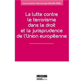 la lutte contre le terrorisme dans le droit et la jurisprudence de l'union europ