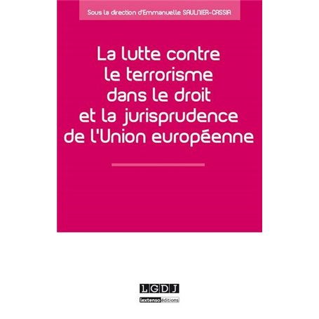 la lutte contre le terrorisme dans le droit et la jurisprudence de l'union europ