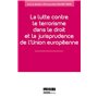 la lutte contre le terrorisme dans le droit et la jurisprudence de l'union europ