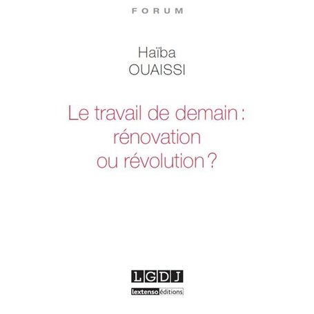 le travail de demain : rénovation ou révolution ?