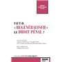 faut-il regénéraliser le droit pénal ?