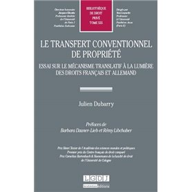 LE TRANSFERT CONVENTIONNEL DE PROPRIÉTÉ - ESSAI SUR LE MÉCANISME TRANSLATIF À LA