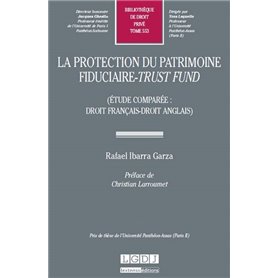 la protection du patrimoine fiduciaire - trust fund (étude comparée : droit fran