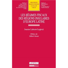 LES RÉGIMES FISCAUX DES RÉGIONS INSULAIRES D'EUROPE LATINE