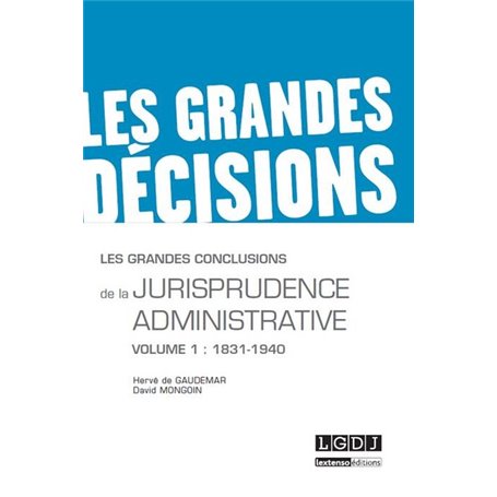 LES GRANDES CONCLUSIONS DE LA JURISPRUDENCE ADMINISTRATIVE