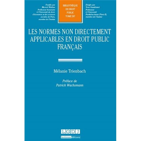 LES NORMES NON DIRECTEMENT APPLICABLES EN DROIT PUBLIC FRANÇAIS