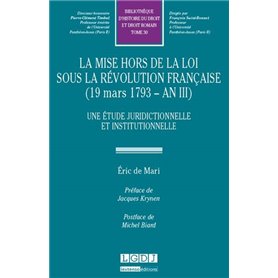 LA MISE HORS DE LA LOI SOUS LA RÉVOLUTION FRANÇAISE (1793 - AN III)