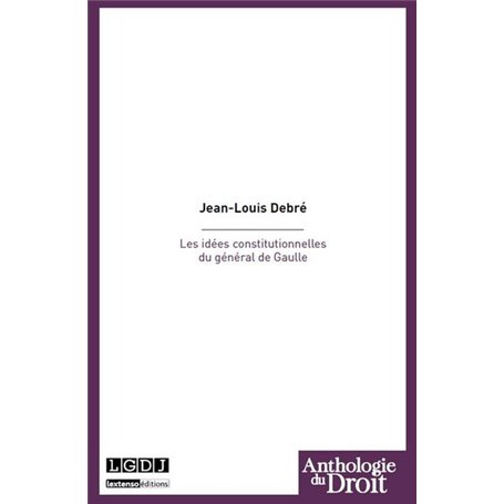 les idées constitutionnelles du général de gaulle