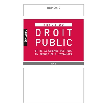 REVUE DU DROIT PUBLIC N 4 2016