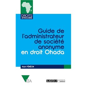 GUIDE DE L'ADMINISTRATEUR DE SOCIÉTÉ ANONYME EN DROIT OHADA