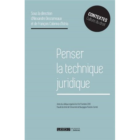 PENSER LA TECHNIQUE JURIDIQUE