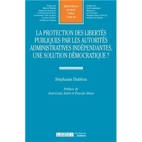 la protection des libertés publiques par les autorités administratives indépenda