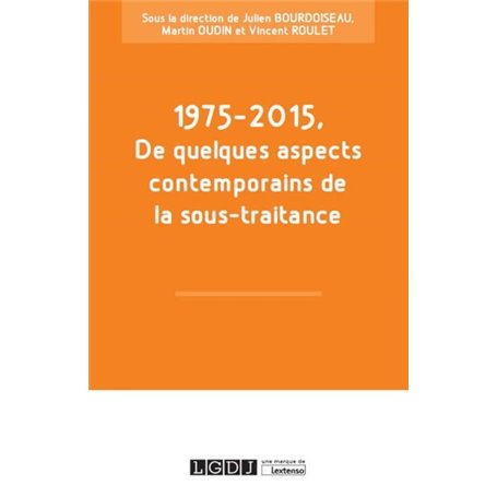 1975-2015, de quelques aspects contemporains de la sous-traitance