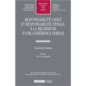 RESPONSABILITÉ CIVILE ET RESPONSABILITÉ PÉNALE. À LA RECHERCHE D'UNE COHÉRENCE P