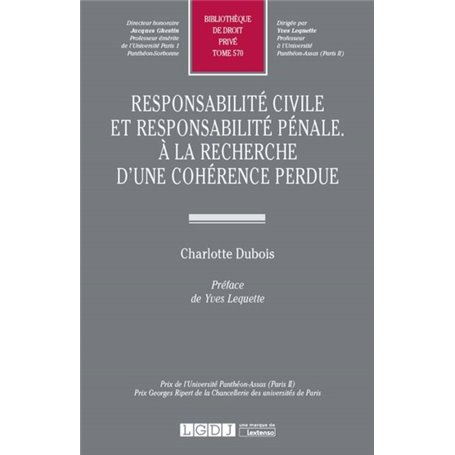 RESPONSABILITÉ CIVILE ET RESPONSABILITÉ PÉNALE. À LA RECHERCHE D'UNE COHÉRENCE P