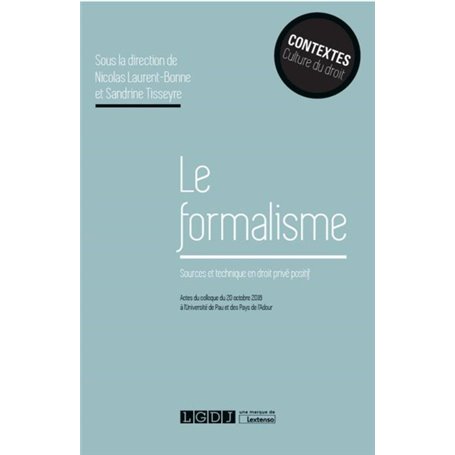 LE FORMALISME, SOURCES ET TECHNIQUE EN DROIT PRIVE POSITIF