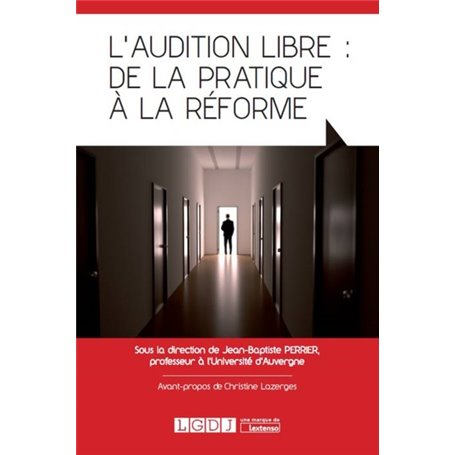 l'audition libre : de la pratique à la réforme