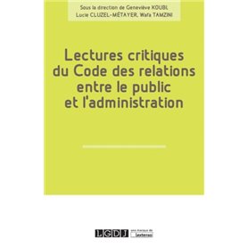 LECTURES CRITIQUES DU CODE DES RELATIONS ENTRE LE PUBLIC ET L ADMINISTRATION