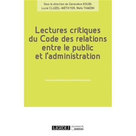 LECTURES CRITIQUES DU CODE DES RELATIONS ENTRE LE PUBLIC ET L ADMINISTRATION