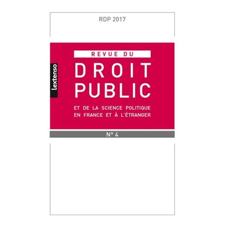 REVUE DU DROIT PUBLIC N 4 2017