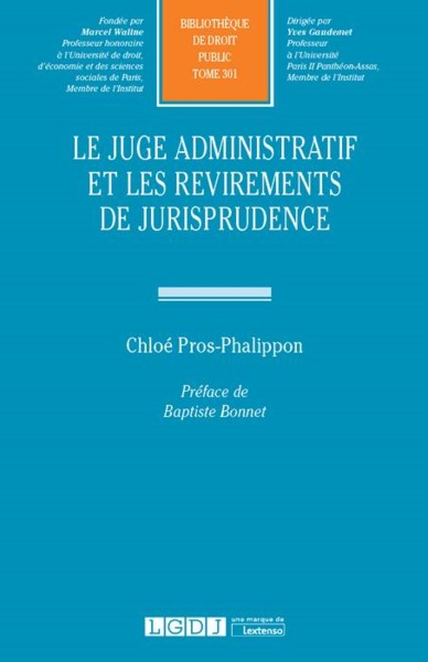 LE JUGE ADMINISTRATIF ET LES REVIREMENTS DE JURISPRUDENCE