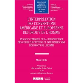 L INTERPRETATION DES CONVENTIONS AMERICAINE ET EUROPEENNE DES DROITS DE L HOMME