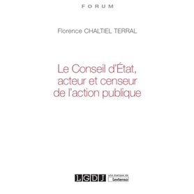 LE CONSEIL D ETAT, ACTEUR ET CENSEUR DE L ACTION PUBLIQUE