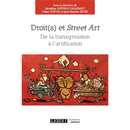 DROIT(S) ET STREET ART - DE LA TRANSGRESSION À L'ARTIFICATION