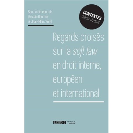 REGARDS CROISES SUR LA SOFT LAW EN DROIT INTERNE EUROPEEN ET INTERNATIONAL