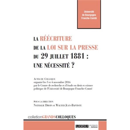 LA REECRITURE DE LA LOI SUR LA PRESSE DU 29 JUILLET 1881 : UNE NECESSITE ?